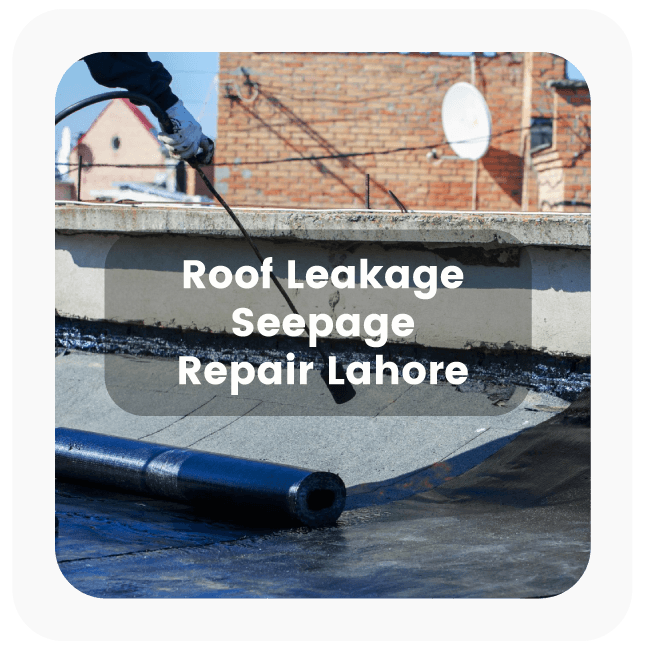 oof Leakage Seepage Repair Service in Lahore