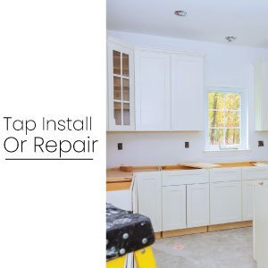Tap Installation or Repair Tap Installation or Repair